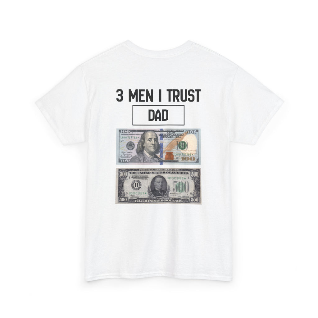 T-Shirt — "3 Men I Trust: Dad" Graphic Tee with Money Design