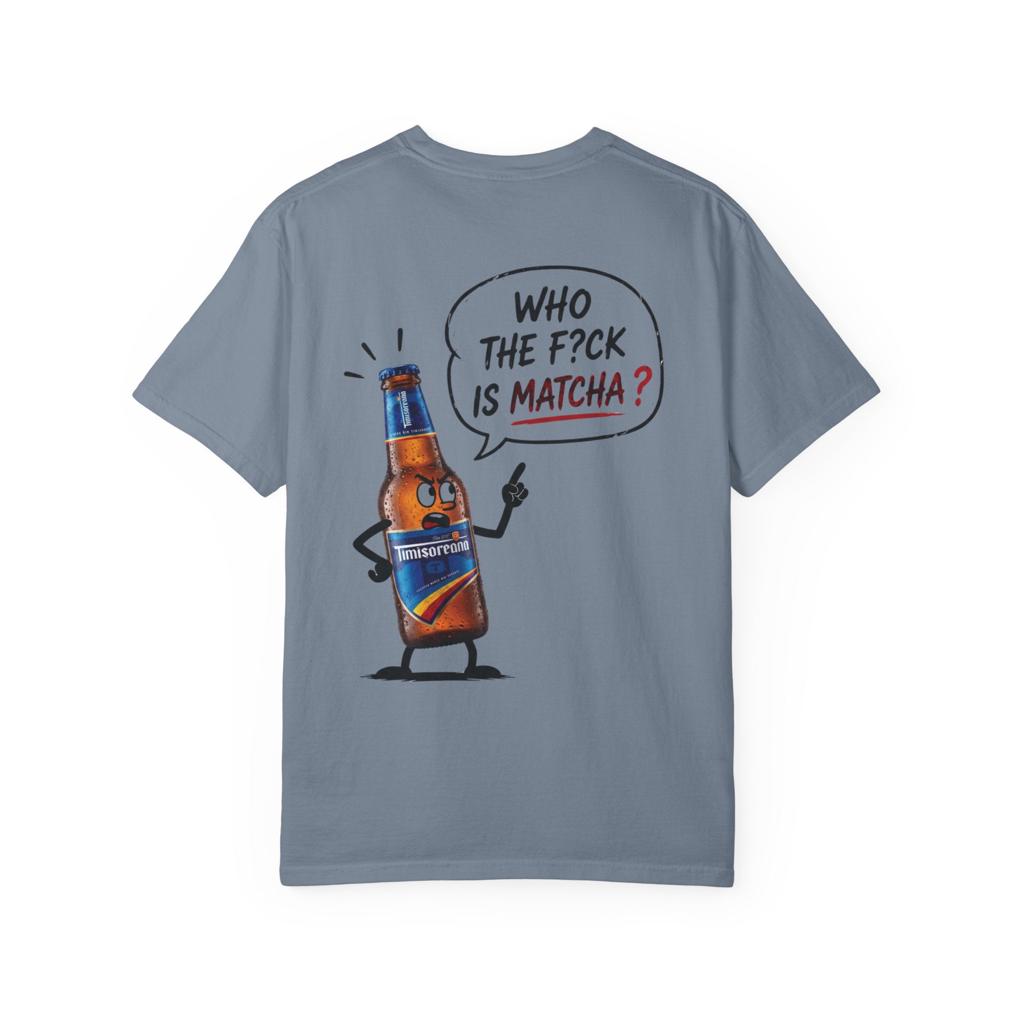 T‑Shirt — "Who the fuck is matcha"