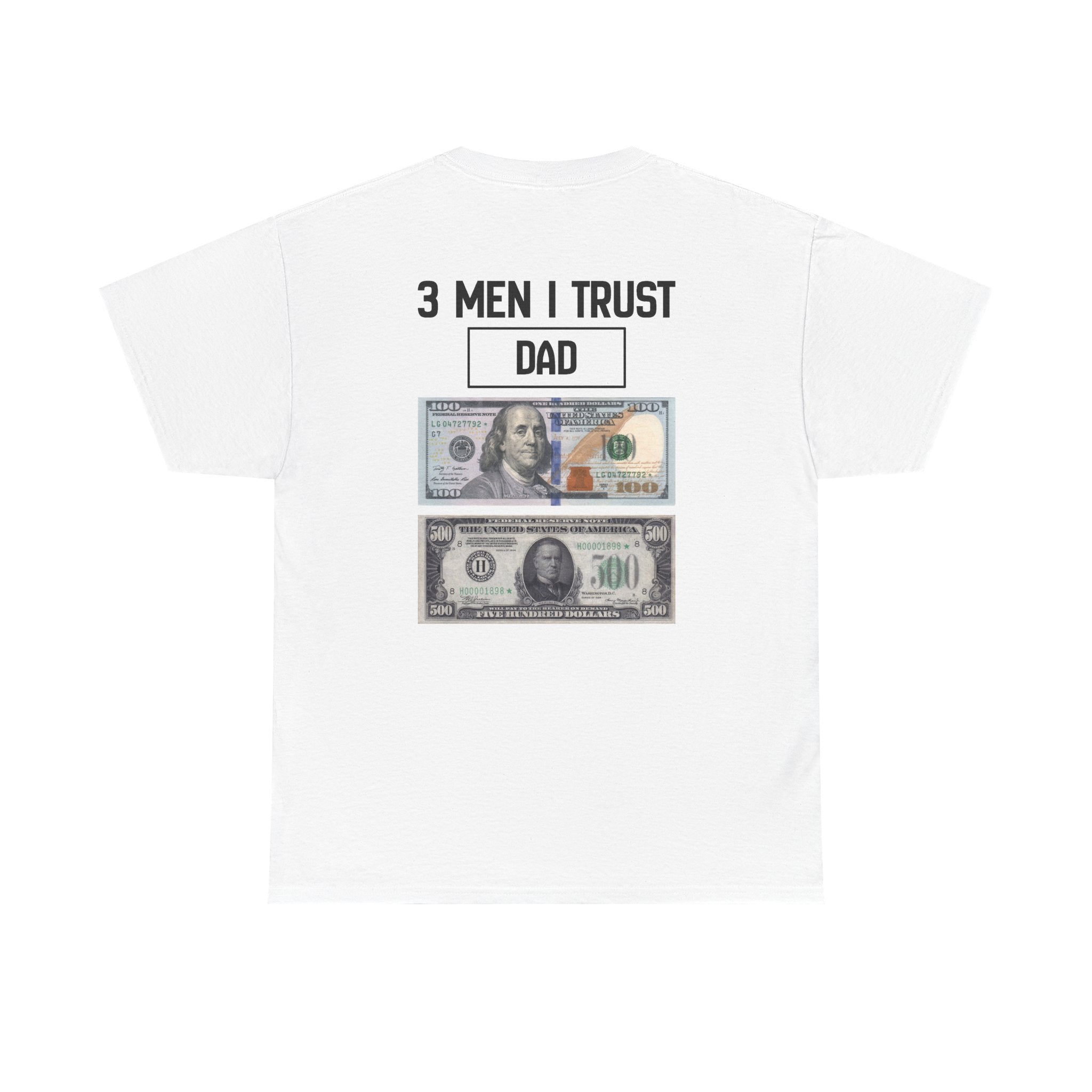 T-Shirt — "3 Men I Trust: Dad" Graphic Tee with Money Design